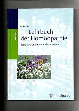 Gerhard Köhler, Lehrbuch der Homöopathie Band 1 - Grundlagen und Anwendung