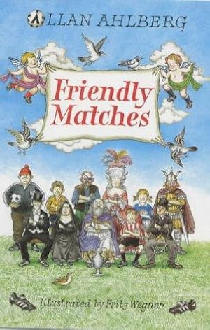Seller image for Friendly Matches (Viking children's poetry) for sale by WeBuyBooks 2