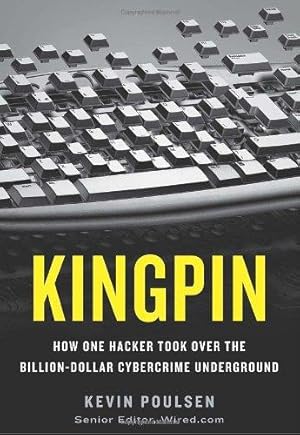 Immagine del venditore per Kingpin: How One Hacker Took Over the Billion-Dollar Cybercrime Underground venduto da WeBuyBooks