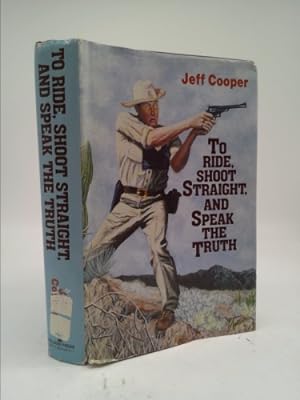 Bild des Verkufers fr To Ride, Shoot Straight, and Speak the Truth zum Verkauf von ThriftBooksVintage