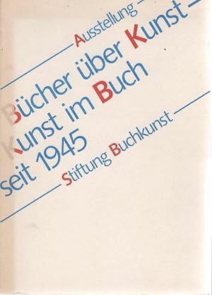 Bild des Verkufers fr Bcher ber Kunst - Kunst im Buch seit 1945 : [Ausstellung der Stiftung Buchkunst in der Deutschen Bibliothek Frankfurt, Main, 28. April - 15. Juni 1988]. [Ausstellung Bcher ber Kunst - Kunst im Buch seit 1945]. Heinz Peters. Stiftung Buchkunst / Teil von: Bibliothek des Brsenvereins des Deutschen Buchhandels e.V. zum Verkauf von Schrmann und Kiewning GbR