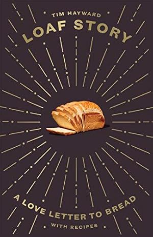 Seller image for Loaf Story: A love-letter to bread, with recipes for sale by WeBuyBooks