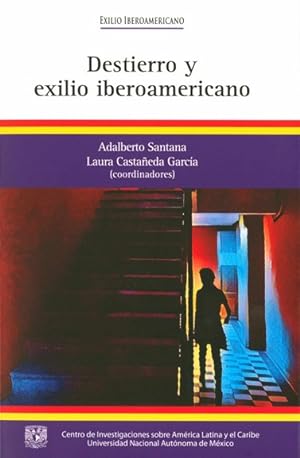 Bild des Verkufers fr Destierro y exilio iberoamericano / Adalberto Santana, Laura Castaeda Garca (coordinadores). zum Verkauf von Iberoamericana, Librera