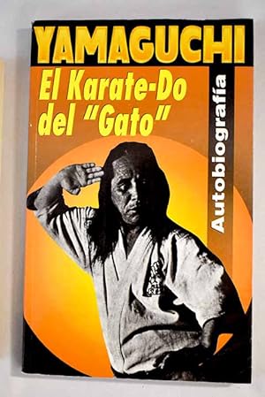 Bild des Verkufers fr El Karate-Do de Gogen Yamaguchi zum Verkauf von Alcan Libros