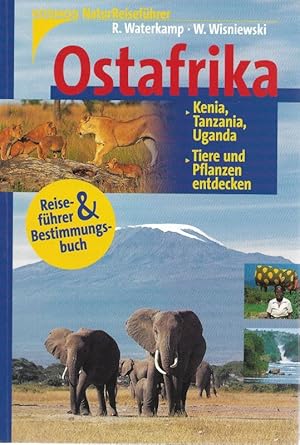 Ostafrika Kenia, Tanzania, Uganda Tiere und Pflanzen entdecken Reiseführer & Bestimmungsbuch Kosm...