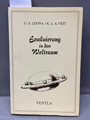 Seller image for Evakuierung in den Weltraum : ausserird. Raumschiffe im Einsatz am Ende d. Zeit. for sale by Kepler-Buchversand Huong Bach
