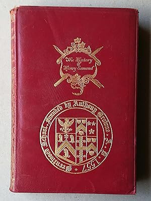 The History of Henry Esmond, Esq. Colonel in the Service of Her Majesty Queen Anne. Written by hi...