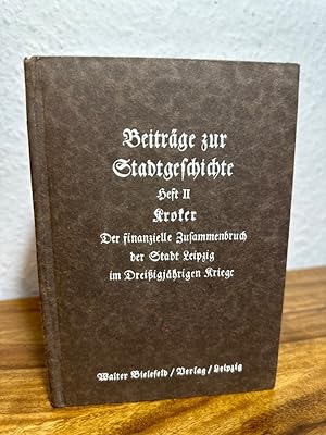 Der finanzielle Zusammenbruch der Stadt Leipzig im Dreißigjährigen Krieg.