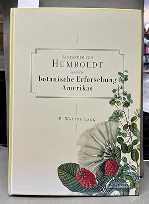 Imagen del vendedor de Alexander von Humboldt und die botanische Erforschung Amerikas. von H. Walter Lack. [Red.: Frauke Berchtig] a la venta por Kepler-Buchversand Huong Bach