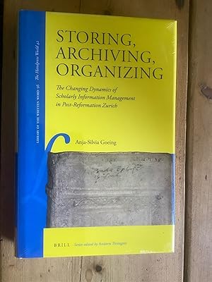 Storing, Archiving, Organizing. The Changing Dynamics of Scholarly Information Management in Post...