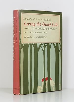 Seller image for Living the Good Life: How to Live Sanely and Simply in a Troubled World for sale by Banjo Booksellers, IOBA