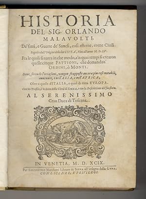 Historia del sig. Orlando Malavolti, De' fatti, e guerre de' Sanesi, così esterne, come civili. S...