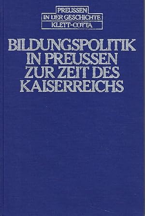 Imagen del vendedor de Bildungspolitik in Preussen zur Zeit des Kaiserreichs. a la venta por Antiquariat Lcke, Einzelunternehmung