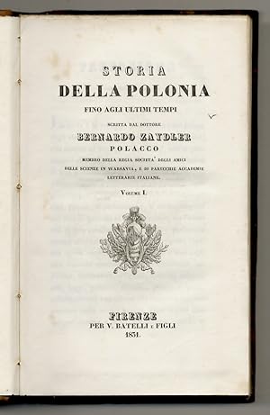 Storia della Polonia fino agli ultimi tempi. Scritta dal dottore Bernardo Zaydler [.].