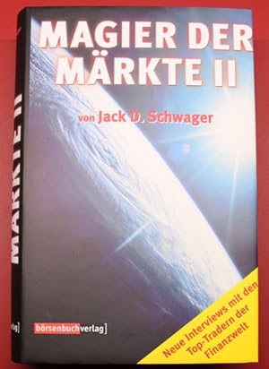 Seller image for Magier der Mrkte II. Neue Interviews mit den Top-Tradern der Finanzwelt for sale by Antiquariat im OPUS, Silvia Morch-Israel