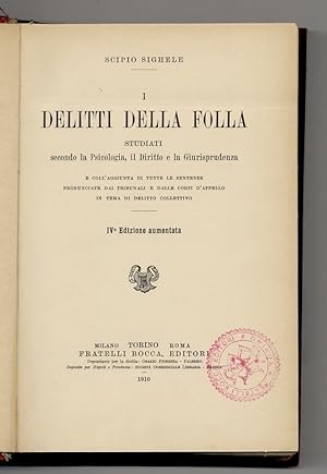 I delitti della folla studiati secondo la psicologia, il diritto e la giurisprudenza e coll'aggiu...