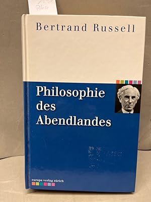 Bild des Verkufers fr Philosophie des Abendlandes. Ihr Zusammenhang mit der politischen u. der sozialen Entwicklung. Aus dem Engl. von Elisabeth Fischer-Wernecke u. Ruth Gillischewski, durchges. von Rudolf Kaspar zum Verkauf von Kepler-Buchversand Huong Bach