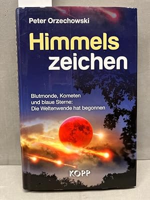 Bild des Verkufers fr Himmelszeichen : Blutmonde, Kometen und blaue Sterne: die Weltenwende hat begonnen. zum Verkauf von Kepler-Buchversand Huong Bach
