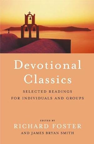 Bild des Verkufers fr Devotional Classics: Selected Readings for Individuals and Groups: Selected Readings for the Individual and Groups zum Verkauf von WeBuyBooks 2