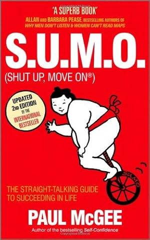 Immagine del venditore per S.U.M.O (Shut Up, Move On): The Straight  Talking Guide to Succeeding in Life: The Straight Talking Guide to Creating and Enjoying a Brilliant Life venduto da WeBuyBooks