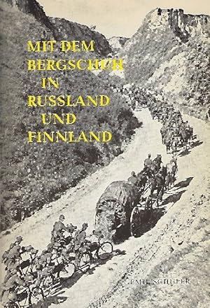 Mit dem Bergschuh in Russland und Finnland Erinnerungsbuch der 7. Gebrigs-Division bearbeitet von...