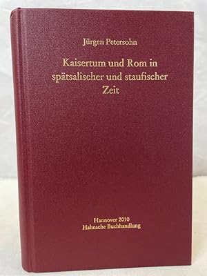 Bild des Verkufers fr Kaisertum und Rom in sptsalischer und staufischer Zeit : Romidee und Rompolitik von Heinrich V. bis Friedrich II. Monumenta Germaniae historica / Schriften ; Band 62 zum Verkauf von Antiquariat Bler