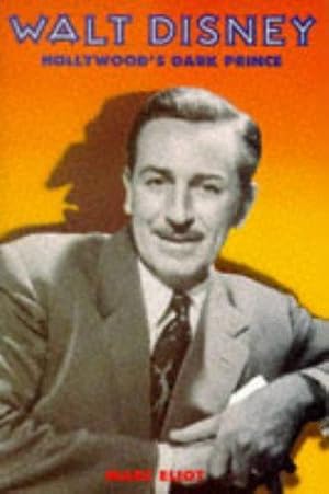 Imagen del vendedor de Walt Disney: Hollywood's Dark Prince - A Biography a la venta por WeBuyBooks