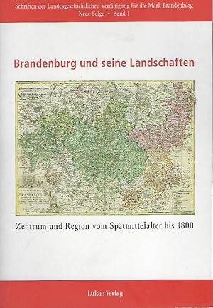 Bild des Verkufers fr Brandenburg und seine Landschaften Zentrum und Region vom Sptmittelalter bis 1800 ; Tagung der Landesgeschichtlichen Vereinigung fr die Mark Brandenburg e.V. im Haus der Brandenburgisch-Preuischen Geschichte am 22. November 2008 zum Verkauf von Antiquariat Lcke, Einzelunternehmung