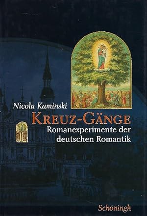 Immagine del venditore per Kreuz-Gnge (Kreuzgnge) - Romanexperimente der deutschen Romantik. venduto da Antiquariat Lcke, Einzelunternehmung