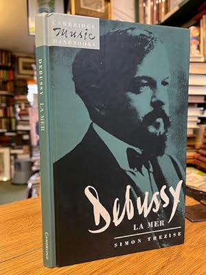 Immagine del venditore per Debussy: La Mer (Cambridge Music Handbooks) venduto da Foster Books - Stephen Foster - ABA, ILAB, & PBFA