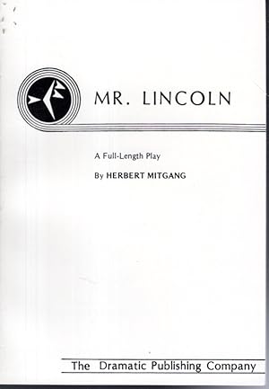 Image du vendeur pour Mr. Lincoln: A Full-Length Drama for One Man mis en vente par Dorley House Books, Inc.