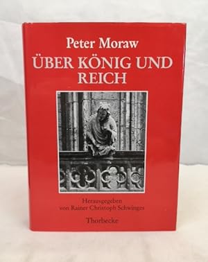 Bild des Verkufers fr ber Knig und Reich. Aufstze zur deutschen Verfassungsgeschichte des spten Mittelalters. Hrsg. von Rainer Christoph Schwinges aus Anlass des 60. Geburtstags von Peter Moraw am 31. August 1995. zum Verkauf von Antiquariat Bler