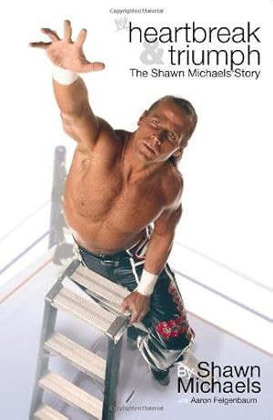 Bild des Verkufers fr Heartbreak and Triumph: The Shawn Michaels Story (WWE) zum Verkauf von WeBuyBooks
