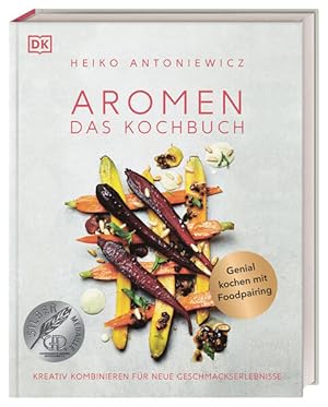 Aromen - Das Kochbuch. Kreativ kombinieren für neue Geschmackserlebnisse. Genial kochen mit Foodp...