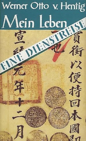 Mein Leben - eine Dienstreise. Mit Nachwort, einem Anhang und Namenregister. (Als Diplomat 1911 -...