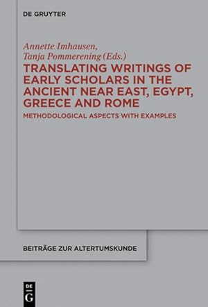 Imagen del vendedor de Translating Writings of Early Scholars in the Ancient Near East, Egypt, Greece and Rome: Methodological Aspects with Examples (Beitrge zur Altertumskunde, 344) a la venta por Studibuch