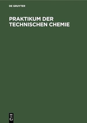 Bild des Verkufers fr Praktikum der Technischen Chemie zum Verkauf von Studibuch