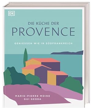 Imagen del vendedor de Die Kche der Provence. Geniessen wie in Sdfrankreich. a la venta por A43 Kulturgut