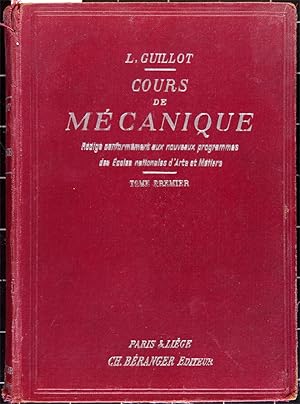 Cours de mécanique rédigé conformement aux nouveaux programmes des écoles nationales d'arts et mé...