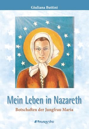 Imagen del vendedor de Mein Leben in Nazareth: Botschaften der Jungfrau Maria a la venta por Studibuch