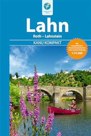 Bild des Verkufers fr Kanu Kompakt Lahn: Die Lahn von Roth bis Lahnstein mit topografischen Wasserwanderkarten zum Verkauf von Studibuch