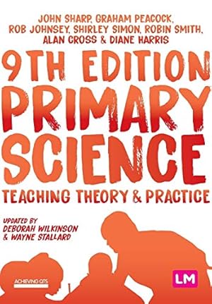 Bild des Verkufers fr Primary Science: Teaching Theory and Practice (Achieving QTS Series) zum Verkauf von WeBuyBooks