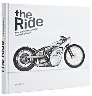 Imagen del vendedor de The Ride: New Custom Motorcycles and Their Builders a la venta por Studibuch