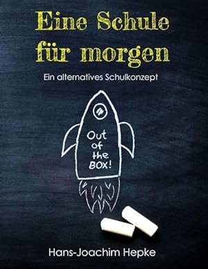 Bild des Verkufers fr Eine Schule fr morgen: Ein alternatives Schulkonzept zum Verkauf von Studibuch