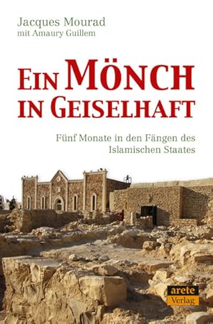 Bild des Verkufers fr Ein Mnch in Geiselhaft: Fnf Monate in den Fngen des Islamischen Staates zum Verkauf von Studibuch