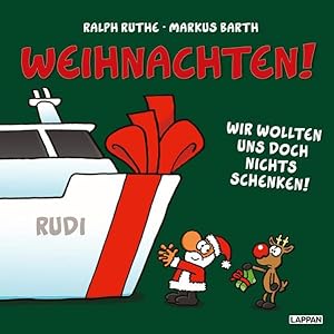 Bild des Verkufers fr Weihnachten! Wir wollten uns doch nichts schenken!: Cartoons von Ralph Ruthe und Texte von Markus Barth (Shit happens!) zum Verkauf von Studibuch