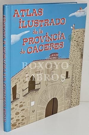 Atlas ilustrado de la Provincia de Cáceres. Ilustraciones de Fermín Solís