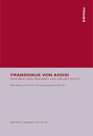 Seller image for Franziskus von Assisi: Das Bild des Heiligen aus neuer Sicht (Beihefte zum Archiv fr Kulturgeschichte, Band 54) for sale by Studibuch