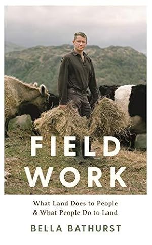 Seller image for Field Work: What Land Does to People & What People Do to Land for sale by WeBuyBooks