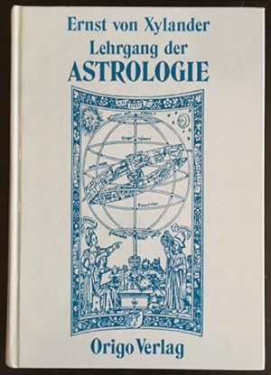 Bild des Verkufers fr Lehrgang der Astrologie: Die lteste Lehre vom Menschen in heutiger Sicht. zum Verkauf von Antiquariat Im Seefeld / Ernst Jetzer